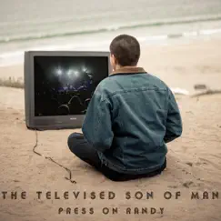 The Televised Son of Man - EP by Press on Randy album reviews, ratings, credits