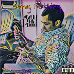 Doing Nothing - Single by YD Collins album reviews, ratings, credits