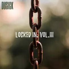 Locked In, Vol. 3 - Single by Dusick album reviews, ratings, credits