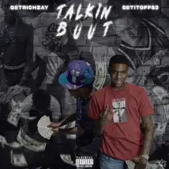 Talkin' Bout (feat. Setitoff83) - Single by GetRichZay album reviews, ratings, credits