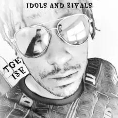 Idols and Rivals (feat. I$e) - Single by TGE I$E album reviews, ratings, credits
