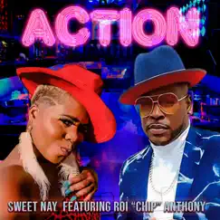 Action (feat. Roi Chip Anthony) - Single by Sweet Nay album reviews, ratings, credits