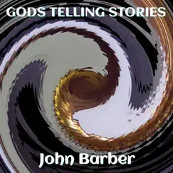 Gods Telling Stories - Single by John Barber album reviews, ratings, credits