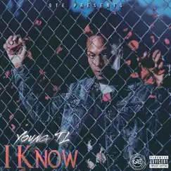 I Know - Single by Young TL album reviews, ratings, credits