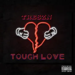 Tough Love - Single by Treszn album reviews, ratings, credits