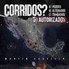 Corridos Autorizados album lyrics, reviews, download