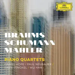 Brahms, Schumann, Mahler: Piano Quartets (Live) by Daniel Hope, Paul Neubauer, David Finckel & Wu Han album reviews, ratings, credits