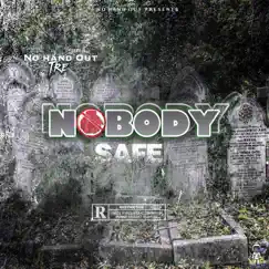 Nobody Safe - Single by Nohandout Tre album reviews, ratings, credits