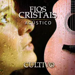 Fios Cristais (Acústico) Song Lyrics