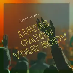 Catch Your Body - Single by Luk'as album reviews, ratings, credits