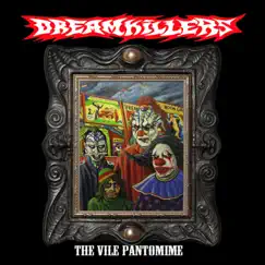 The Vile Pantomime - EP by Dreamkillers album reviews, ratings, credits