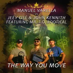 The Way You Move (feat. Mr. T.O. Rootical) [Extended Version] Song Lyrics