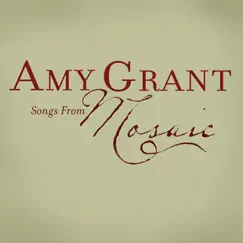 Songs From Mosaic by Amy Grant album reviews, ratings, credits