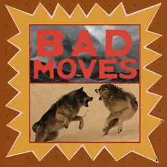 Bad Moves - Single by The Bones of J.R. Jones album reviews, ratings, credits