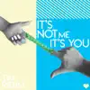 It's Not Me, It's You - Single album lyrics, reviews, download