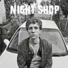 Night Shop - EP album lyrics, reviews, download