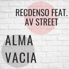 Alma vacía (feat. Av Street) - Single by RECDENSO album reviews, ratings, credits