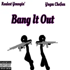 Bang It Out (feat. Yngm Cho$en) Song Lyrics