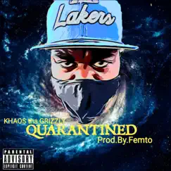 Quarantined - Single by Khaos Tha Grizzly album reviews, ratings, credits
