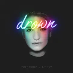 Drown - Single by Yuppycult & Linney album reviews, ratings, credits