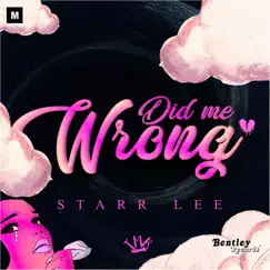 Did Me Wrong - Single by Starr Lee album reviews, ratings, credits