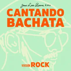 Cantando Bachata (Versión Rock) - Single by Juan Luis Guerra album reviews, ratings, credits