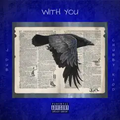 With You (feat. Chubby Kidd) - Single by Jdub album reviews, ratings, credits