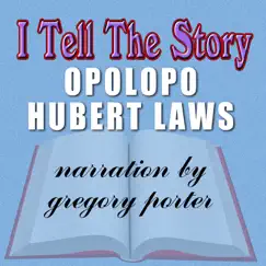 I Tell Thestory (feat. Gregory Porter) - Single by Opolopo & Hubert Laws album reviews, ratings, credits