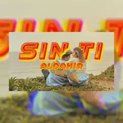 Sin Ti - Single by Aldahir Diaz album reviews, ratings, credits
