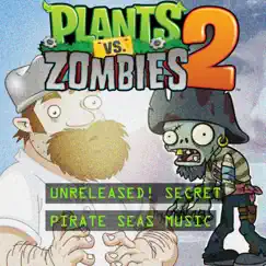 Pirate Seas (From Plants vs. Zombies 2) [Secret Track] Song Lyrics