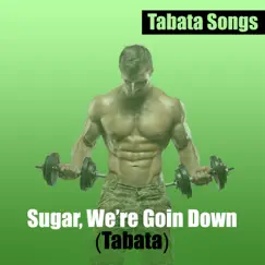 Sugar, We're Goin Down (Tabata) - Single by Tabata Songs album reviews, ratings, credits
