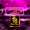 Matemos las Ganas - Single album lyrics, reviews, download