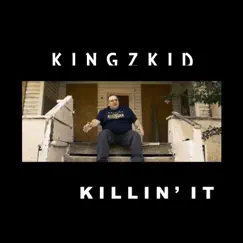 Killin' It - Single by Kingz Kid album reviews, ratings, credits