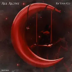All Alone - Single by Bz Van Go album reviews, ratings, credits
