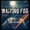 Waiting for (feat. Nkuli & Dubby September) - Single album lyrics, reviews, download