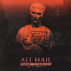 All Hail (feat. Cafe Pico & Kapo Bravado) Song Lyrics