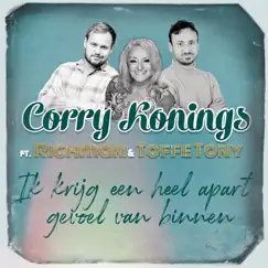Ik Krijg Een Heel Apart Gevoel Van Binnen (feat. Richman & Toffe Tony) - Single by Corry Konings album reviews, ratings, credits