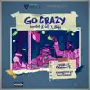 Go Crazy (feat. Shiffy & Lello) - Single album lyrics, reviews, download