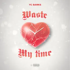 Waste My Time Song Lyrics