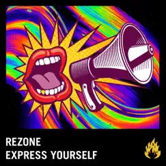 Express Yourself - Single by Rezone album reviews, ratings, credits