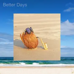 Better Days (feat. Summit One) - Single by Supernova Chills album reviews, ratings, credits