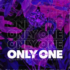 Only One (feat. Gio & I Am Aisha) - Single by GIDEONITE & Keizer album reviews, ratings, credits