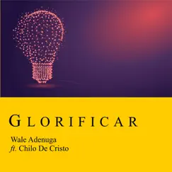 Glorificar (feat. Chilo De Cristo) Song Lyrics