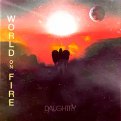 World On Fire - Single by Daughtry album reviews, ratings, credits