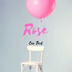 Rose - Single by Eco Trot album reviews, ratings, credits