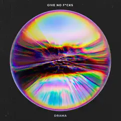 Give No F***s - Single by DRAMA album reviews, ratings, credits