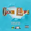 Good Life (feat. Tr3 $ebiv, Killa Cad & Audie) - Single album lyrics, reviews, download