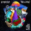 Be Cool (feat. Bailey & Marco Foster) - Single album lyrics, reviews, download