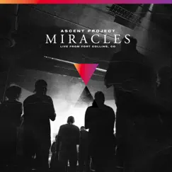 Miracles (Live) - Single by Ascent Project album reviews, ratings, credits