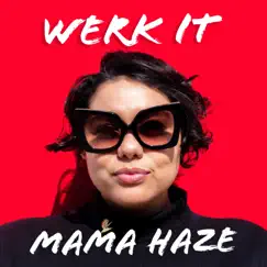 Werk It - Single by Mama Haze album reviews, ratings, credits